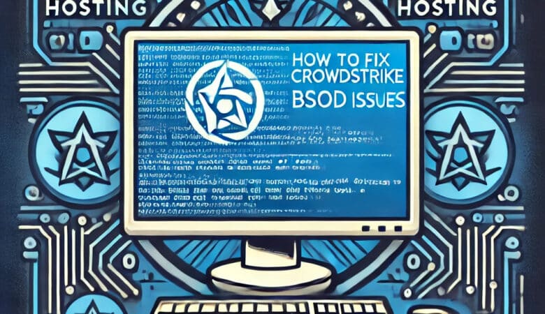 How to Resolve CrowdStrike-Related BSOD Issues: A Comprehensive Guide